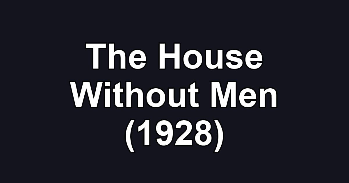 The House Without Men (1928)