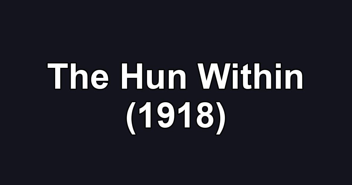 The Hun Within (1918)