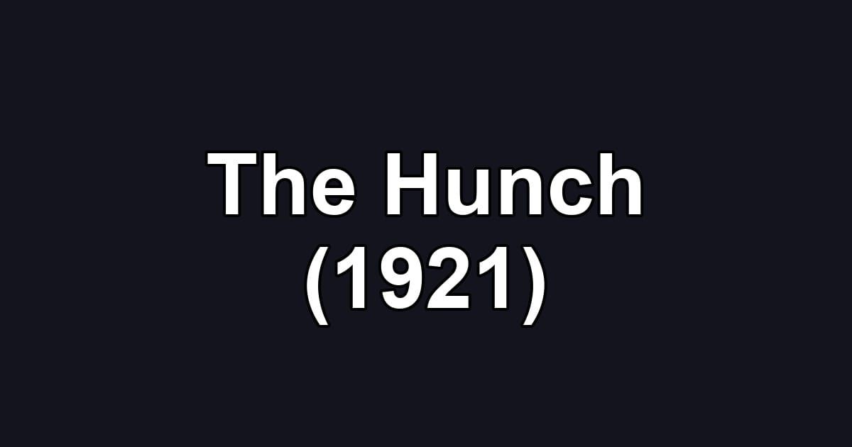 The Hunch (1921)