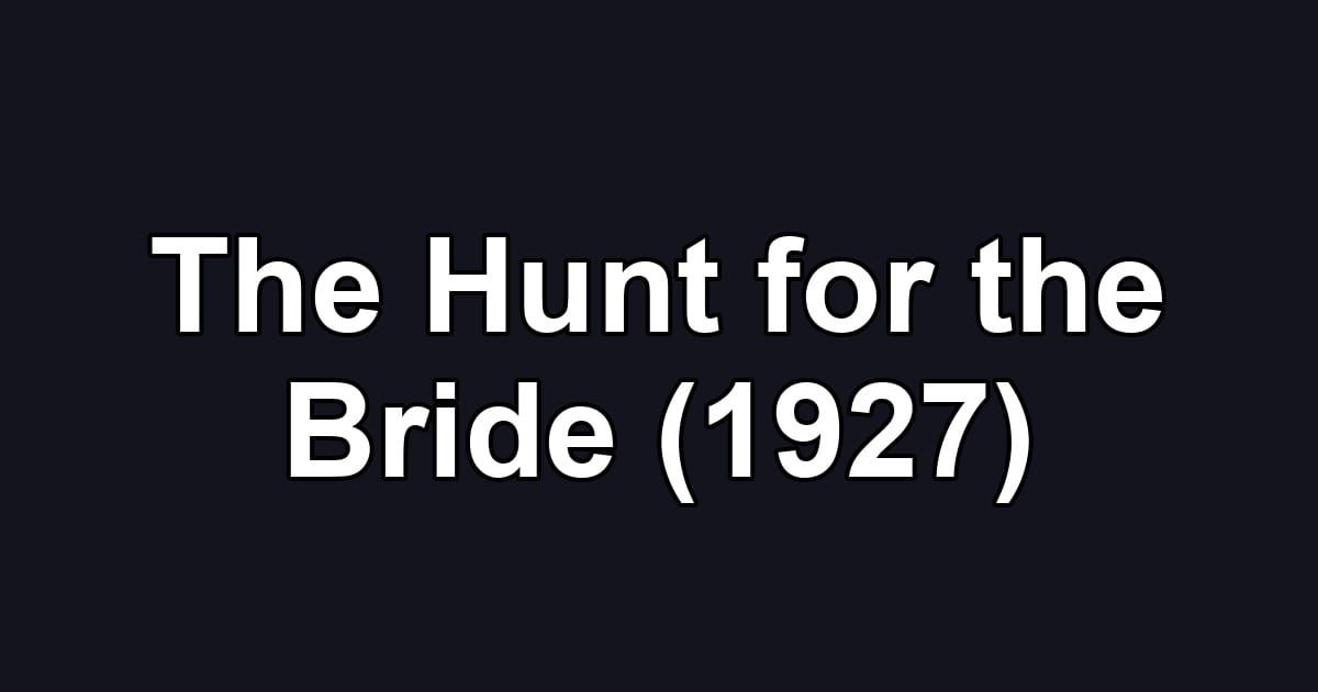 The Hunt for the Bride (1927)