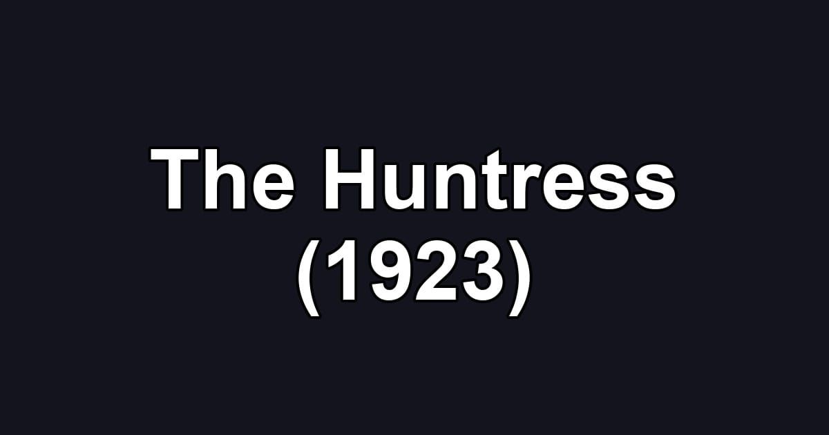 The Huntress (1923)