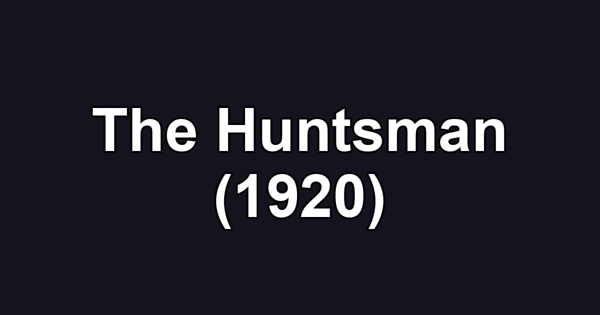 The Huntsman (1920)