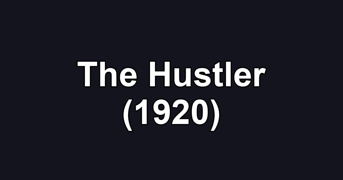 The Hustler (1920)