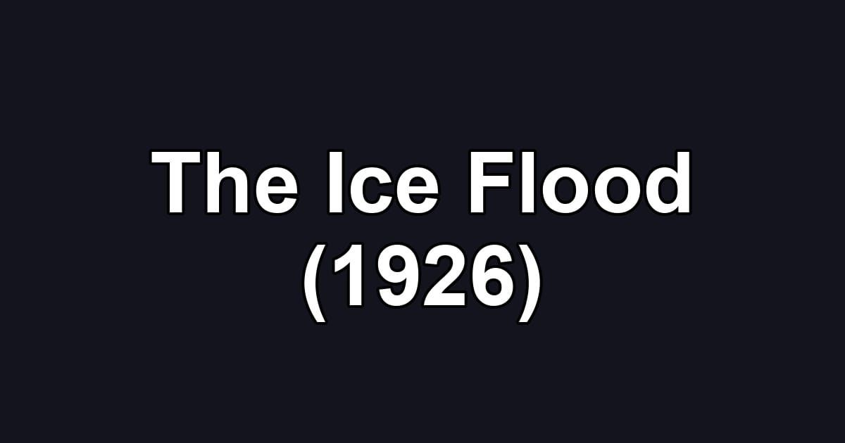 The Ice Flood (1926)