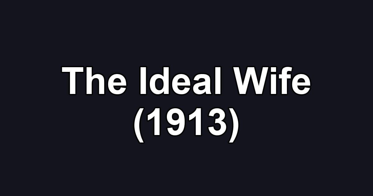 The Ideal Wife (1913)