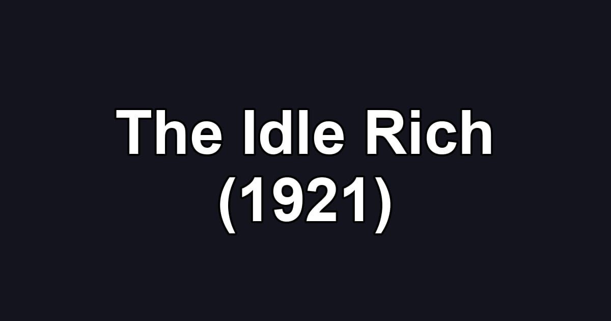 The Idle Rich (1921)