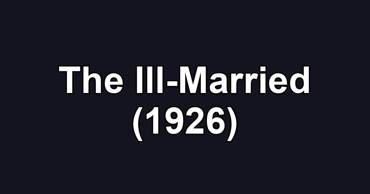 The Ill-Married (1926)