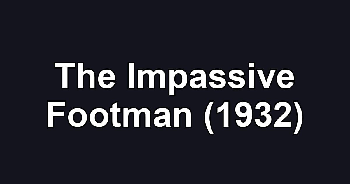 The Impassive Footman (1932)