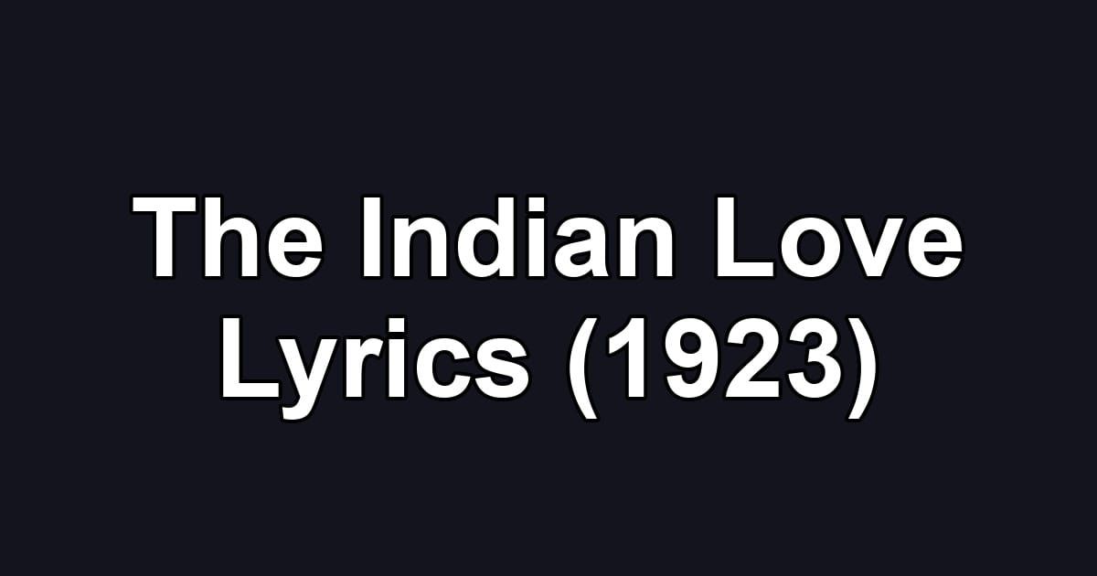 The Indian Love Lyrics (1923)