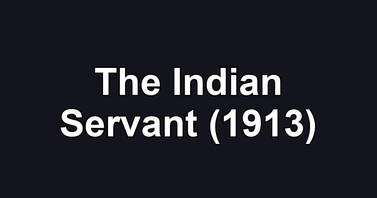 The Indian Servant (1913)