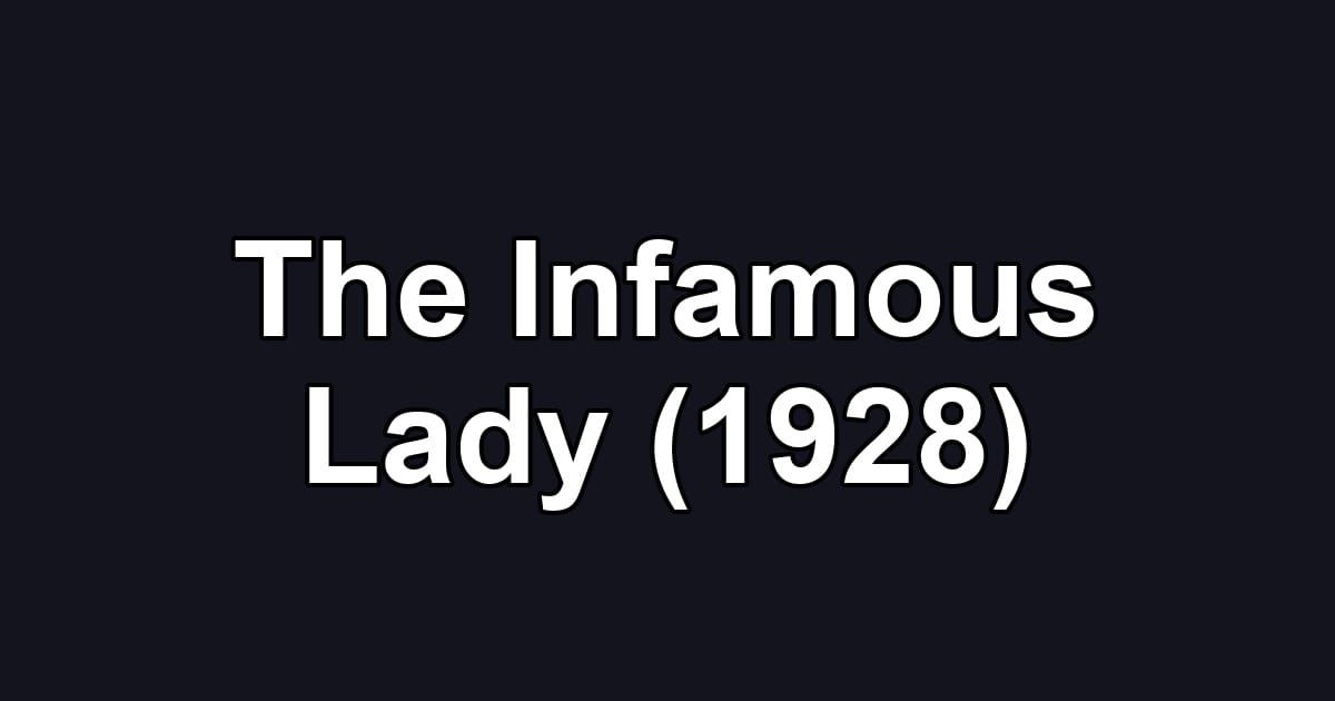 The Infamous Lady (1928)