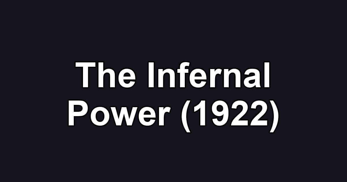 The Infernal Power (1922)