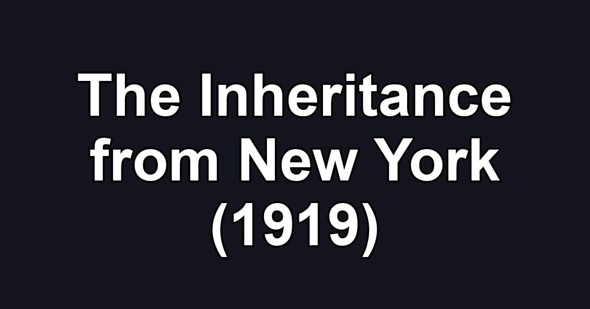 The Inheritance from New York (1919)