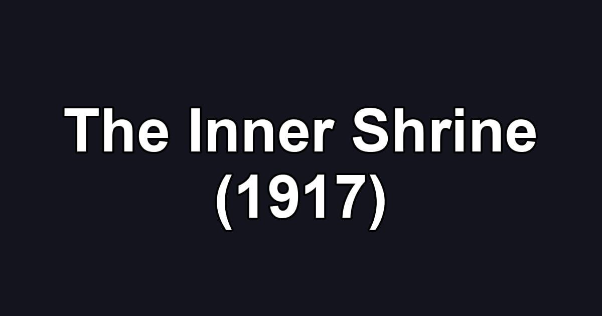 The Inner Shrine (1917)