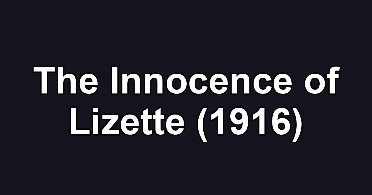 The Innocence of Lizette (1916)