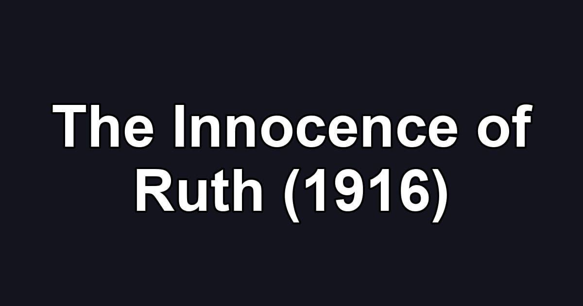 The Innocence of Ruth (1916)