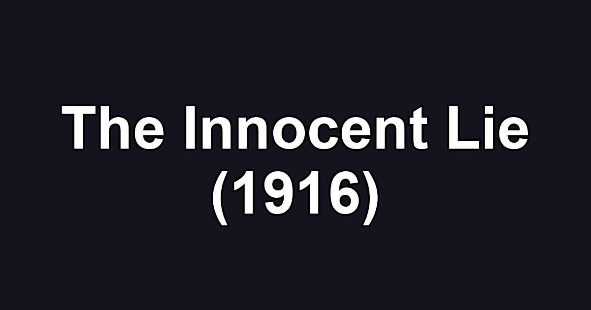 The Innocent Lie (1916)