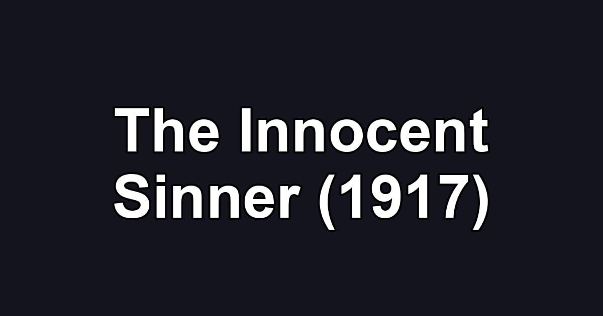 The Innocent Sinner (1917)