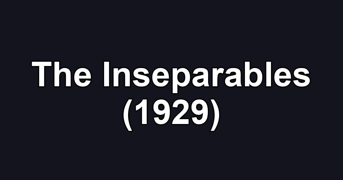 The Inseparables (1929)