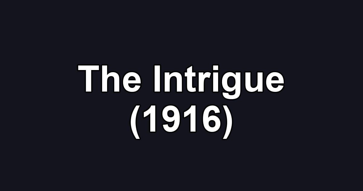 The Intrigue (1916)