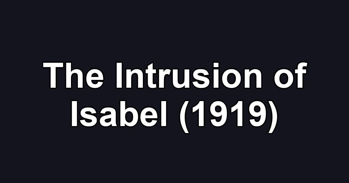 The Intrusion of Isabel (1919)