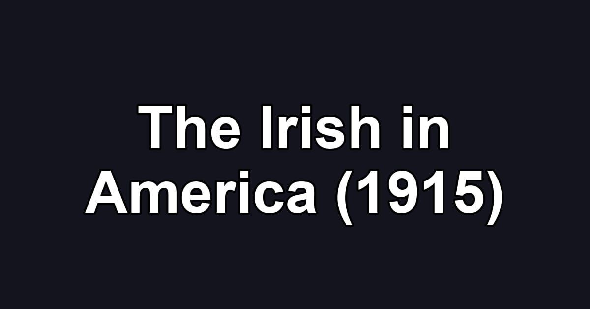 The Irish in America (1915)