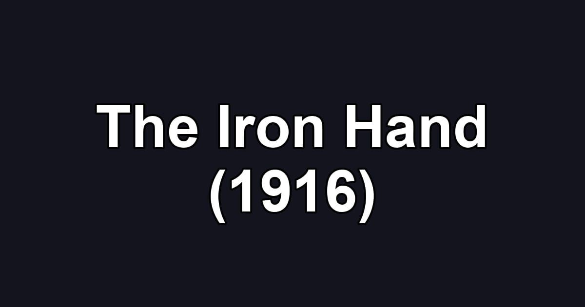 The Iron Hand (1916)