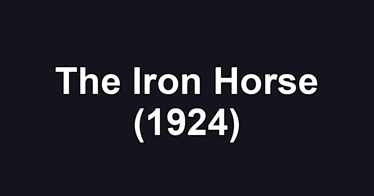 The Iron Horse (1924)