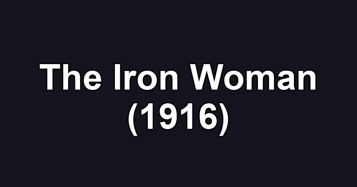 The Iron Woman (1916)