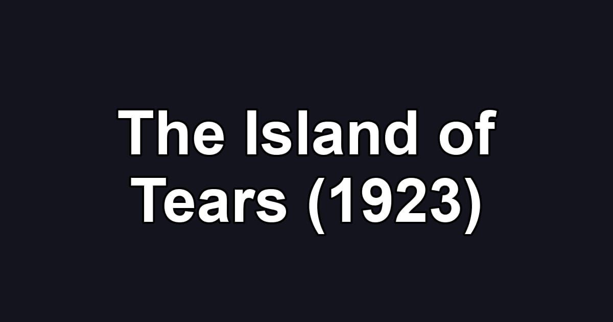 The Island of Tears (1923)