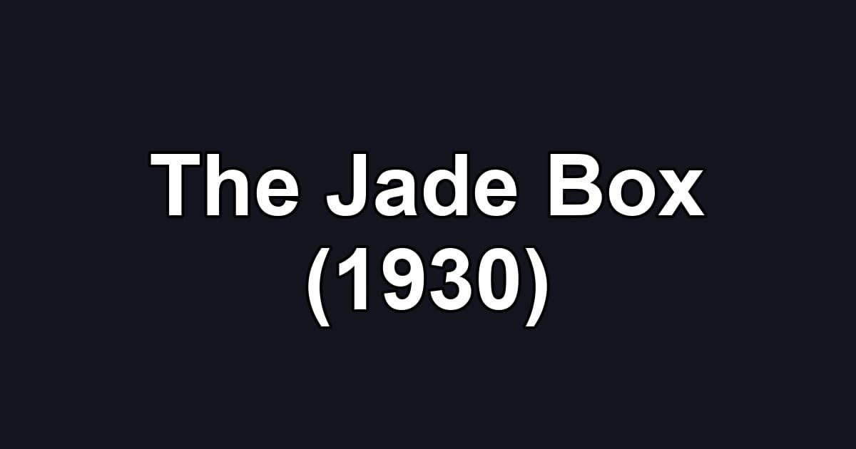 The Jade Box (1930)
