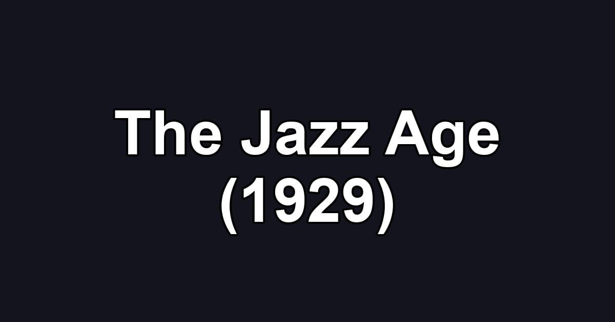 The Jazz Age (1929)