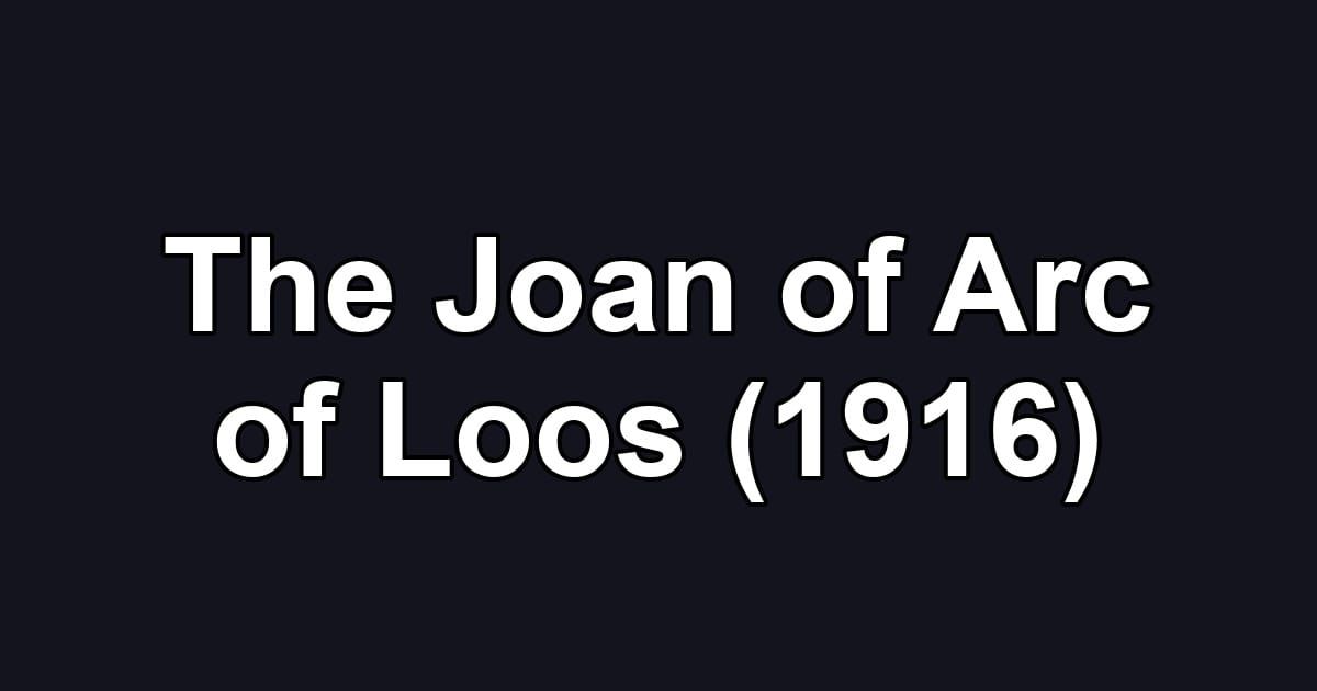 The Joan of Arc of Loos (1916)