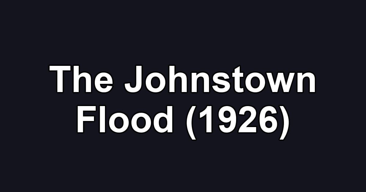 The Johnstown Flood (1926)
