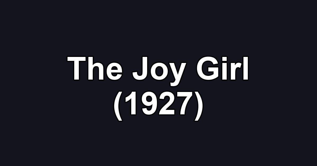 The Joy Girl (1927)