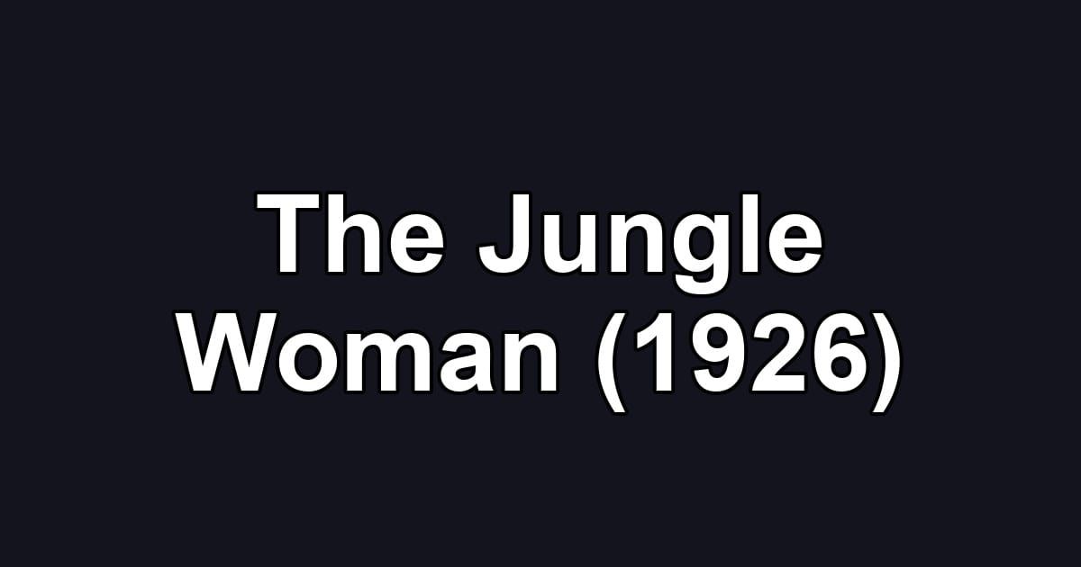 The Jungle Woman (1926)