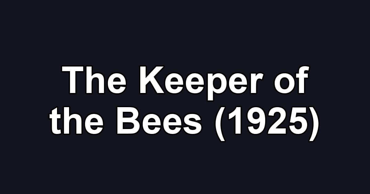 The Keeper of the Bees (1925)