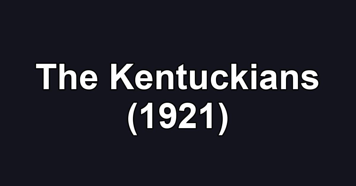 The Kentuckians (1921)