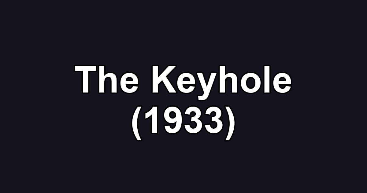 The Keyhole (1933)