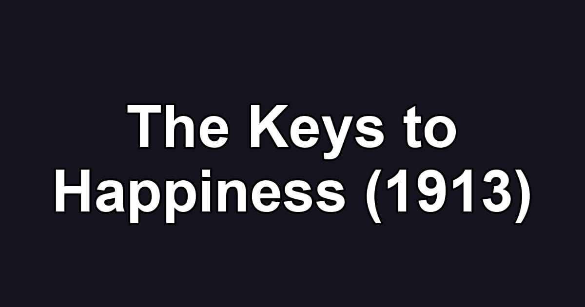 The Keys to Happiness (1913)