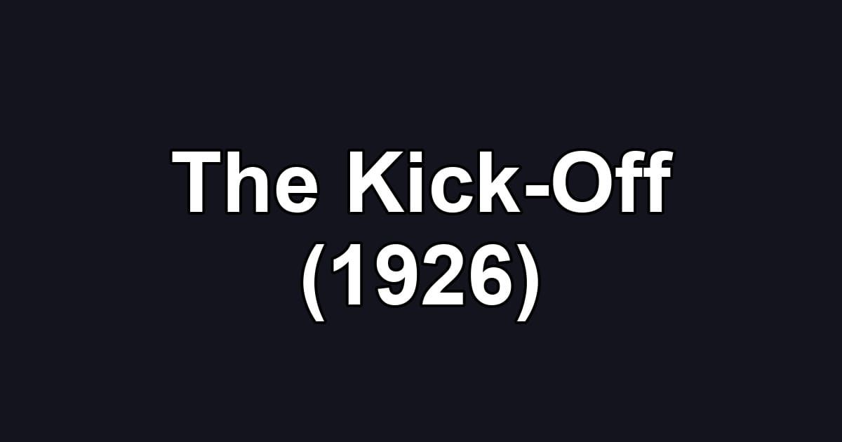 The Kick-Off (1926)