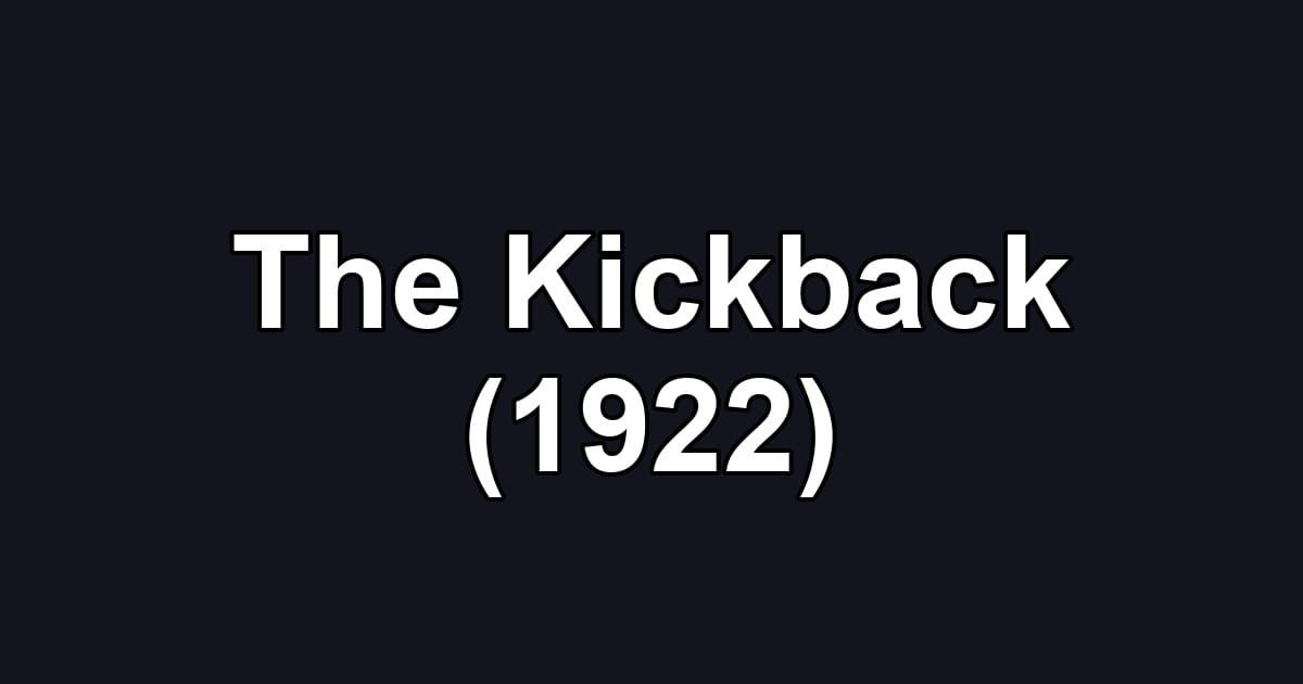 The Kickback (1922)