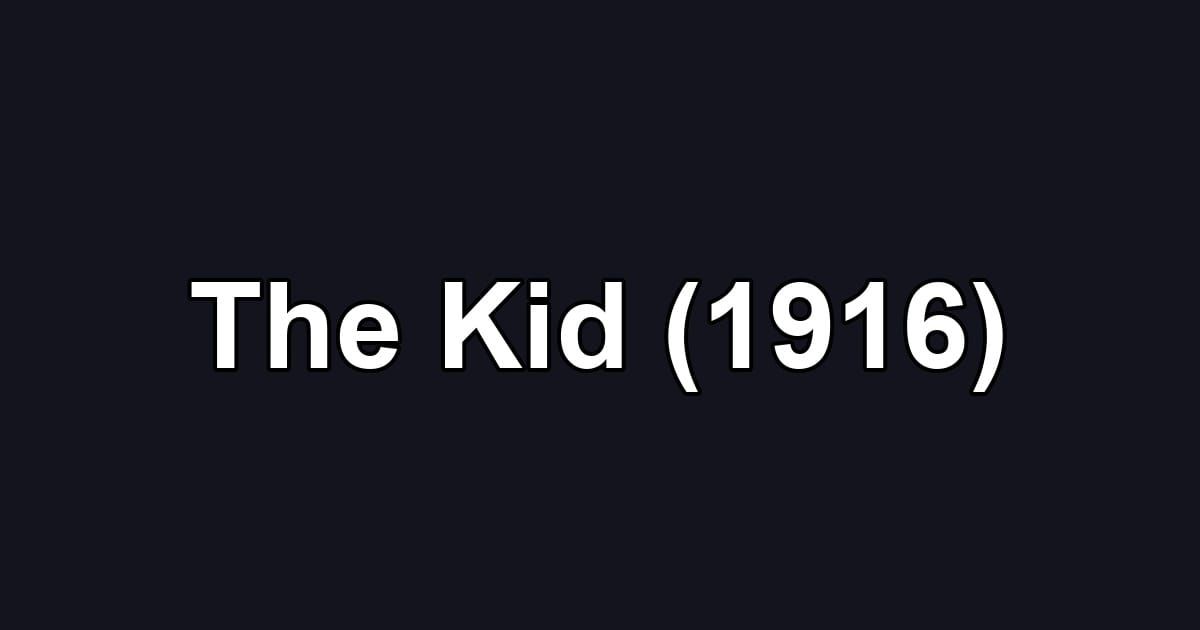 The Kid (1916)