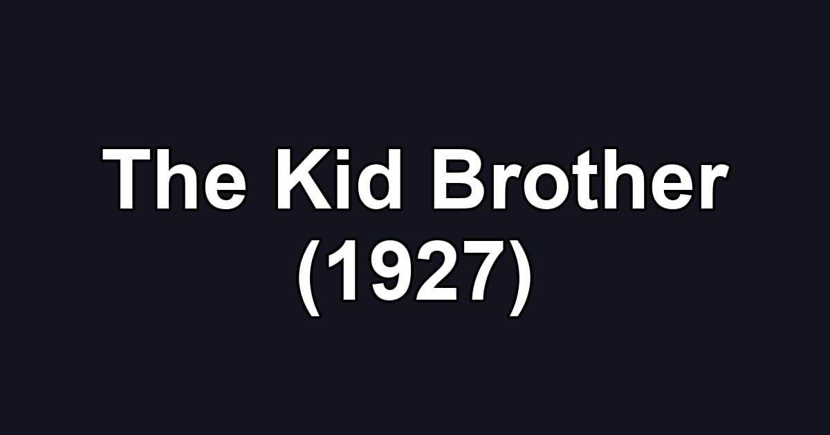 The Kid Brother (1927)