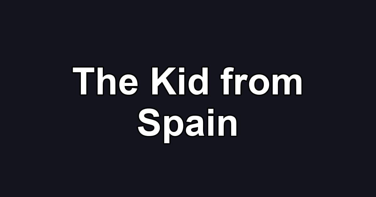 The Kid from Spain