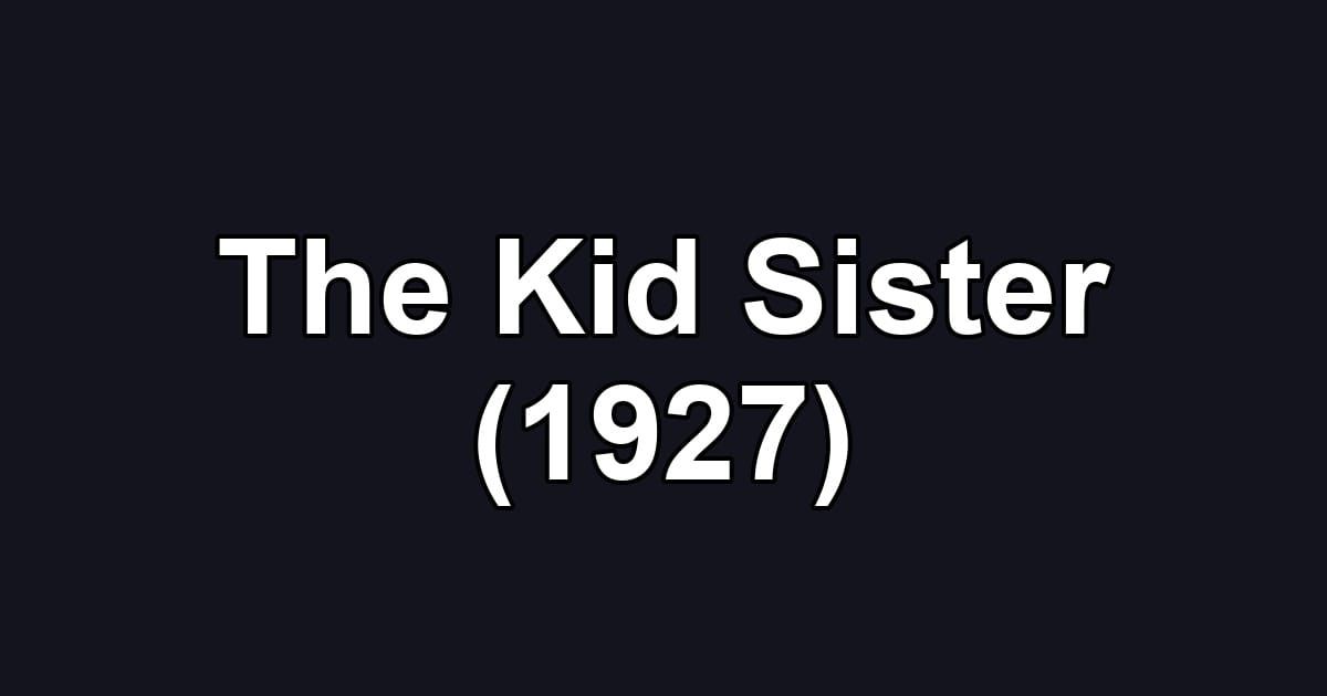 The Kid Sister (1927)
