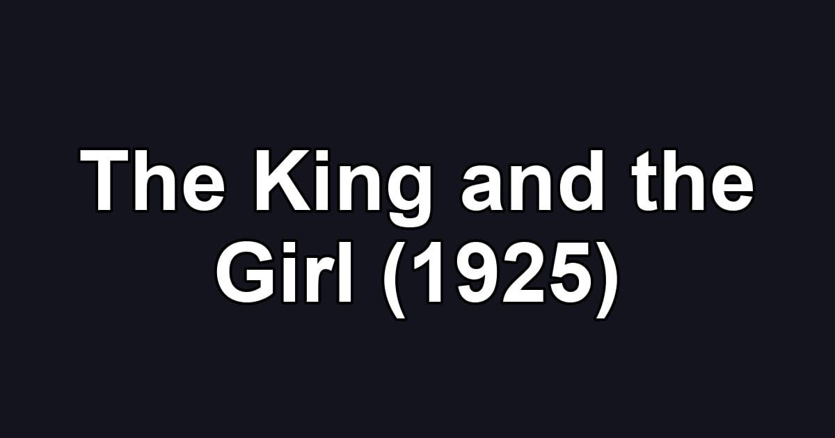 The King and the Girl (1925)