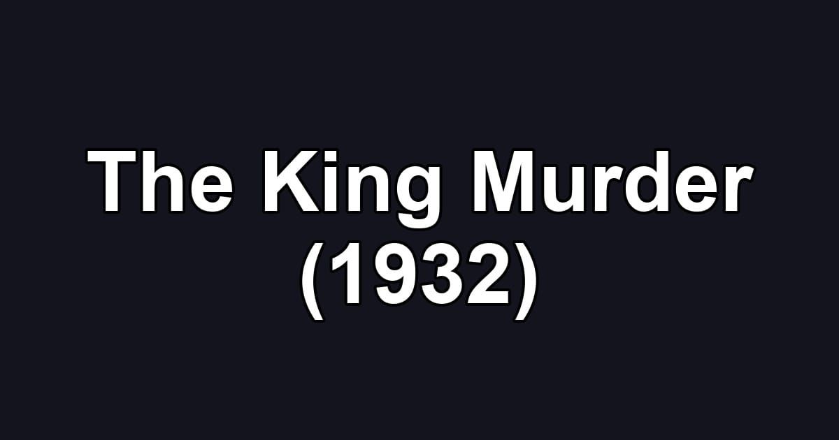 The King Murder (1932)