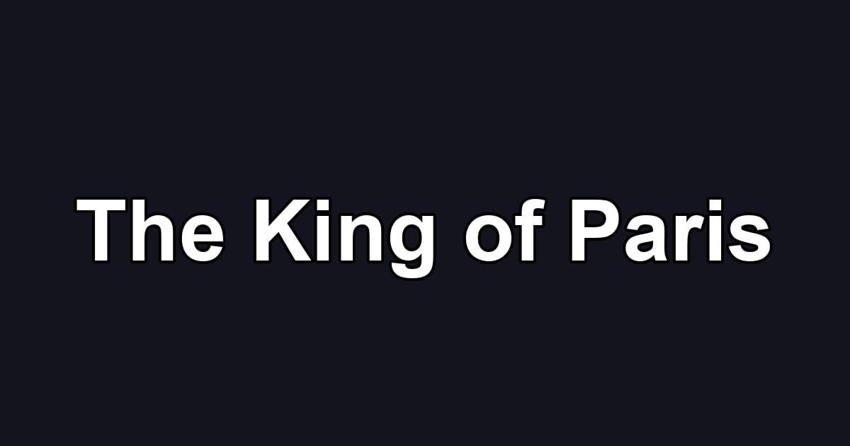 The King of Paris