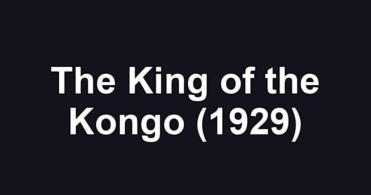 The King of the Kongo (1929)